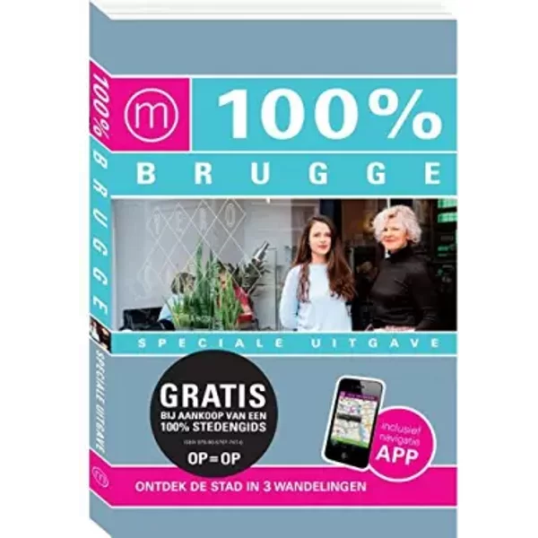 100% Brugge: speciale uitgave - Ann Welvaert, Ann Welvaert, Ezra van Wilgenburg, Ezra van Wilgenburg