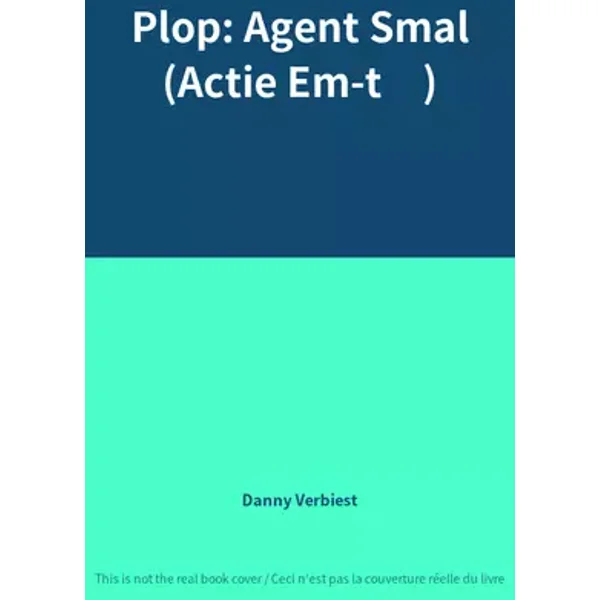 Plop: Agent Smal (Actie Em-t ) - Danny Verbiest