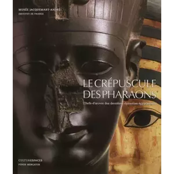 Le crepuscule: chefs-d'oeuvre des dernieres dynasties egyptiennes - Olivier Perdu