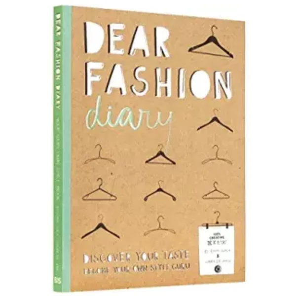 Dear Fashion Diary: Discover Your Taste Become Your Own Fashion Guru - Emma Ojala