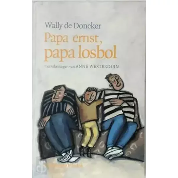 Papa ernst, papa losbol - Wally De Doncker