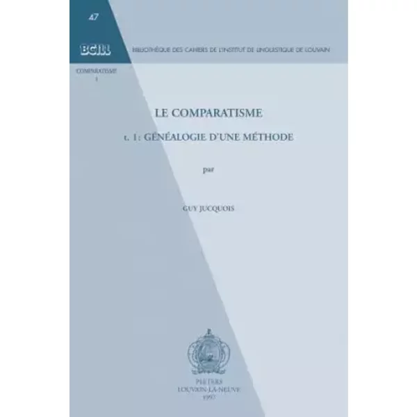 Le comparatisme. Tome 1. Généalogie d'une méthode.: 47 - G. Jucquois