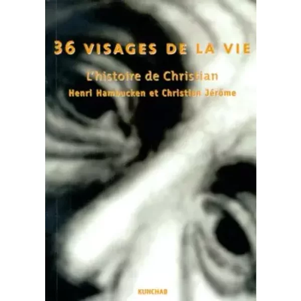 Trente-Six Visages De La Vie. Histoire De Christian - Christian Jerome, Henri Hambucken