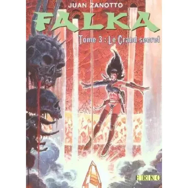 Falka, tome 3 : Le Grand Secret - Juan Zanotto