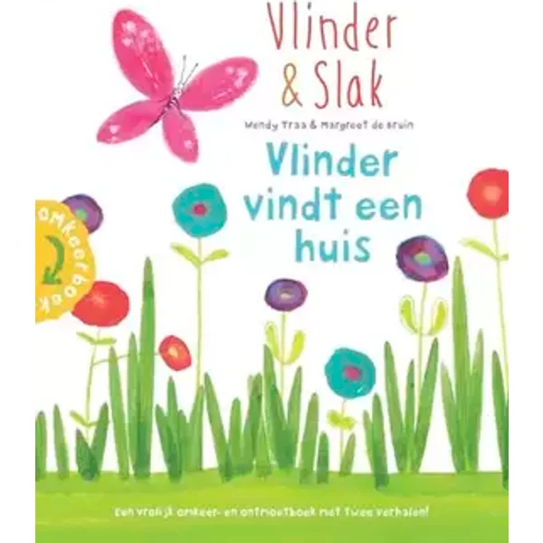 Vlinder & Slak: Vlinder krijgt een huis - Slak krijgt vleugels - Wendy Traa