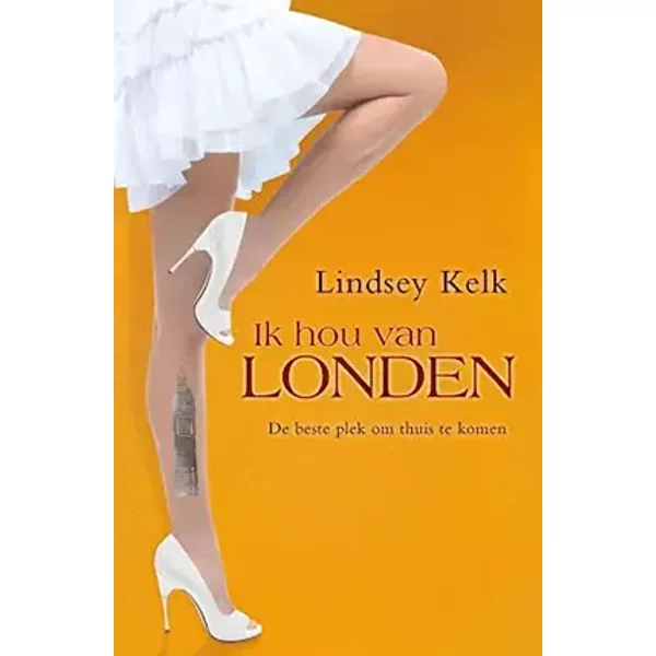 Ik hou van Londen: de beste plek om thuis te komen - Lindsey Kelk