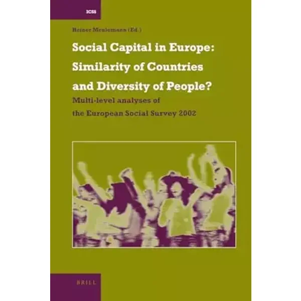Social Capital in Europe: Similarity of Countries and Diversity of People?: Multi-Level Analyses of the European Social Survey 2002: 16 - Heiner Meulemann