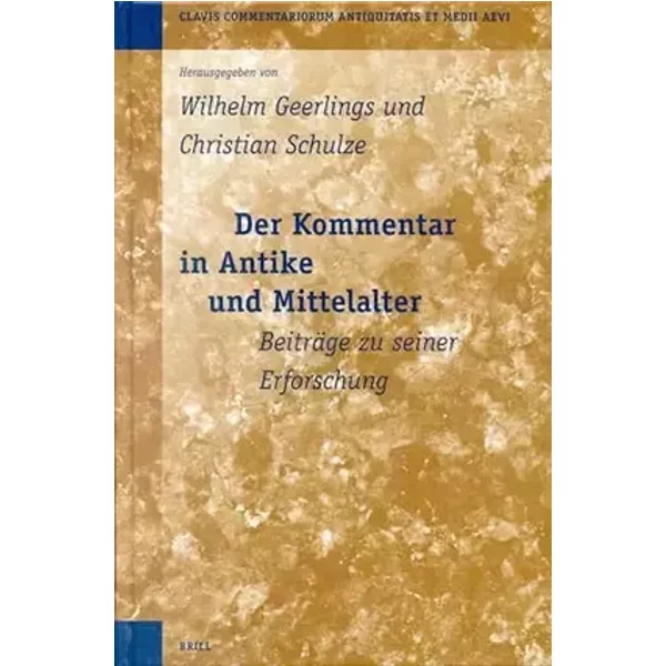 Der Kommentar in Antike Und Mittelalter, Bd. 1: Beiträge Zu Seiner Erforschung: 2