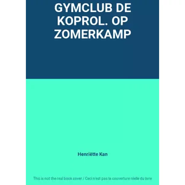 GYMCLUB DE KOPROL. OP ZOMERKAMP - Henriëtte Kan