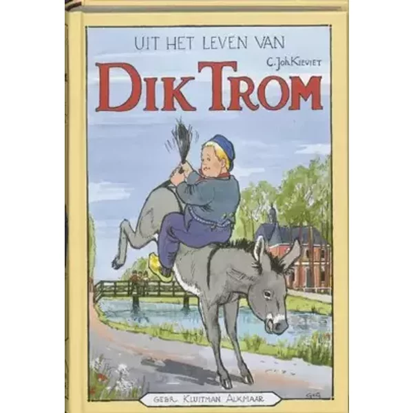 Uit het leven van Dik Trom - C.Joh. Kieviet, C. Joh. Kieviet, J. Braakensiek