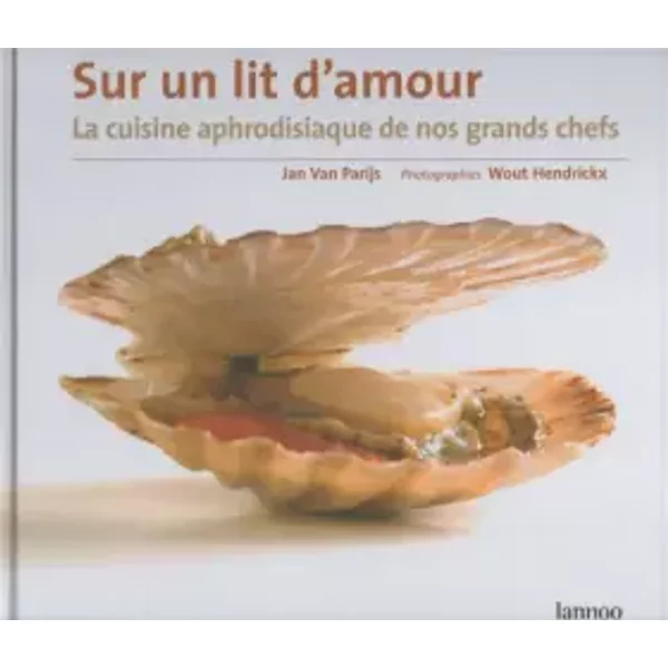 Sur Un Lit D'amour : La Cuisine Aphrodisiaque De Nos Grands Chefs - Xxx-image
