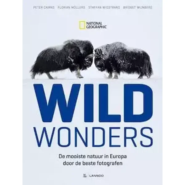 Wild Wonders: De mooiste natuur in Europa door de beste fotografen - Staffan Widstrand, Florian Möllers