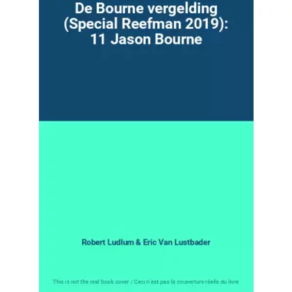 De Bourne Vergelding (Special Reefman 2019): 11 Jason Bourne - Robert Ludlum, Eric Van Lustbader-image