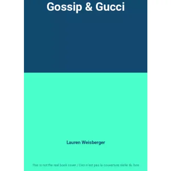 Gossip & Gucci - Lauren Weisberger-image