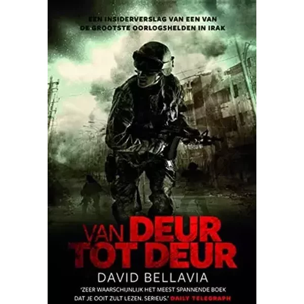 Van deur tot deur: een insiderverslag van een van de grootste oorlogshelden in Irak - David Bellavia, John Bruning