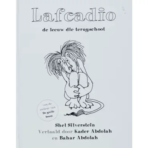 Lafcadio: de leeuw die terugschoot - S. Silverstein, Kader Abdolah, B. Abdolah