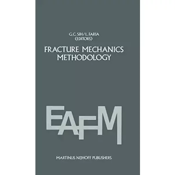 Fracture mechanics methodology: Evaluation of Structural Components Integrity: 1