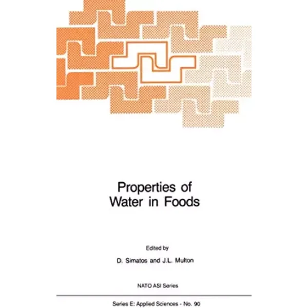 Properties of Water in Foods: In Relation to Quality and Stability - D. Simatos, J.L. Multon
