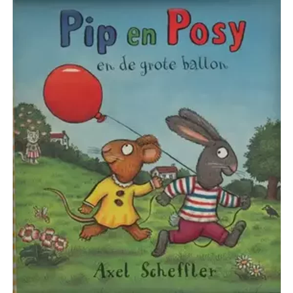 Pip en Posy en de grote ballon - Axel Scheffler