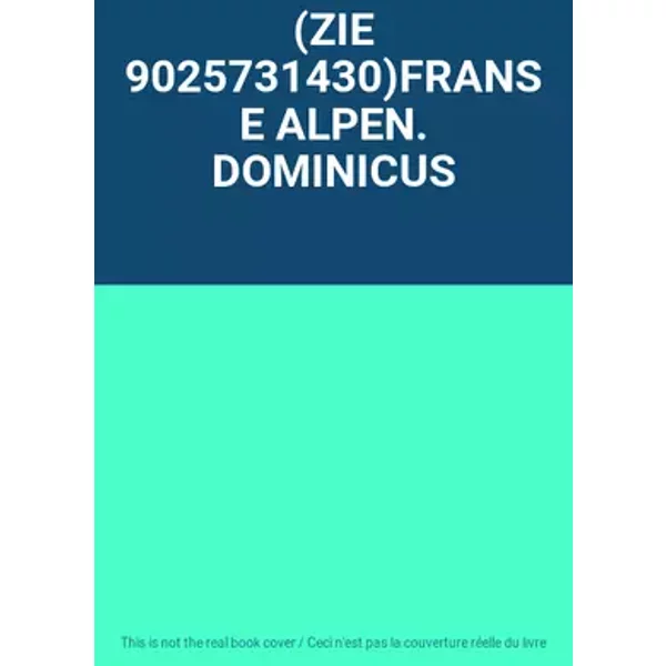 (ZIE 9025731430)FRANSE ALPEN. DOMINICUS