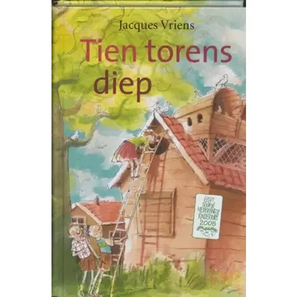 Tien torens diep: een verhaal over vriendschap - Jacques Vriens