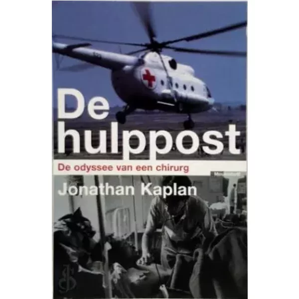 De hulppost: de odyssee van een chirurg - Jonathan Kaplan