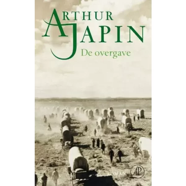De overgave: roman - Arthur Japin