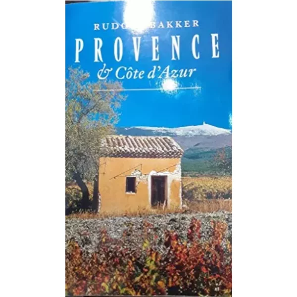 Provence En Cote D'azur, Benevens De Alpes-Maritimes En De Alpes-De-Haute-Provence: Een Reisgids Voor Vrienden - Rodolf Bakker-image