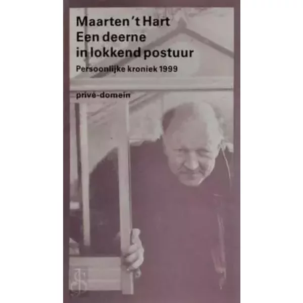 Een deerne in lokkend postuur: persoonlijke kroniek 1999 - Maarten 't Hart