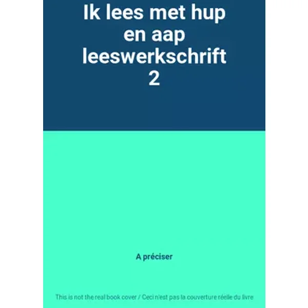 Ik lees met hup en aap leeswerkschrift 2 - A préciser
