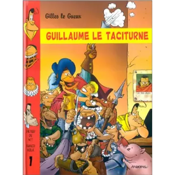 Gilles le Gueux, tome 1 : Guillaume le taciturne - Peter de Wit, Hanko Kolk