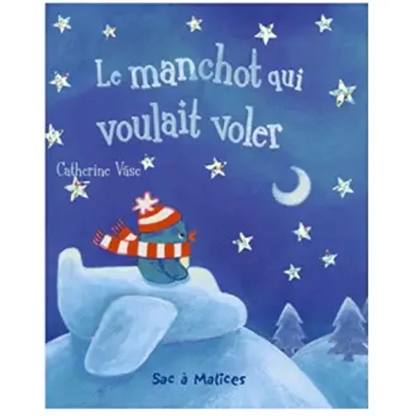 Sac à malices - Le manchot qui voulait voler - VASE-C