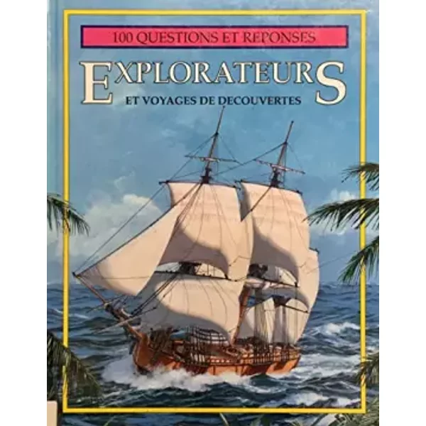 100 Questions Et Reponses : Explorateurs - Collectif-image