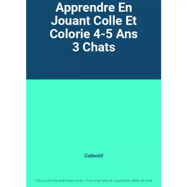 Apprendre En Jouant Colle Et Colorie 4-5 Ans 3 Chats - Collectif-image
