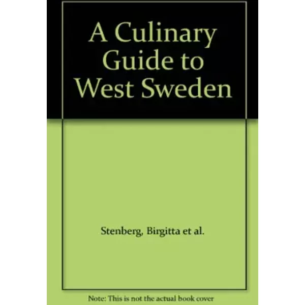 A Culinary Guide to West Sweden - Birgitta Stenberg