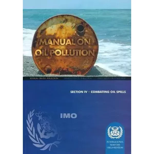 Manual on Oil Pollution. 2nd ed., 2005. Section 4 - International Maritime Organization