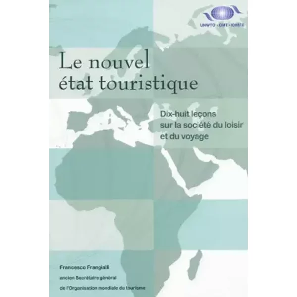 Le Nouvel éTat Touristique : Dix-Huit LeçOns Sur La SociéTé Du Loisir Et Du Voyage - Francesco Frangialli-image