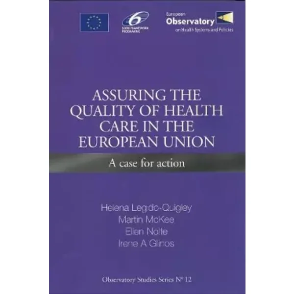 Assuring the Quality of Health Care in the European Union: A Case for Action - European Observatory on Health Systems and Policies, Rights and Humanity/World Health Org.Regional Office for Europe