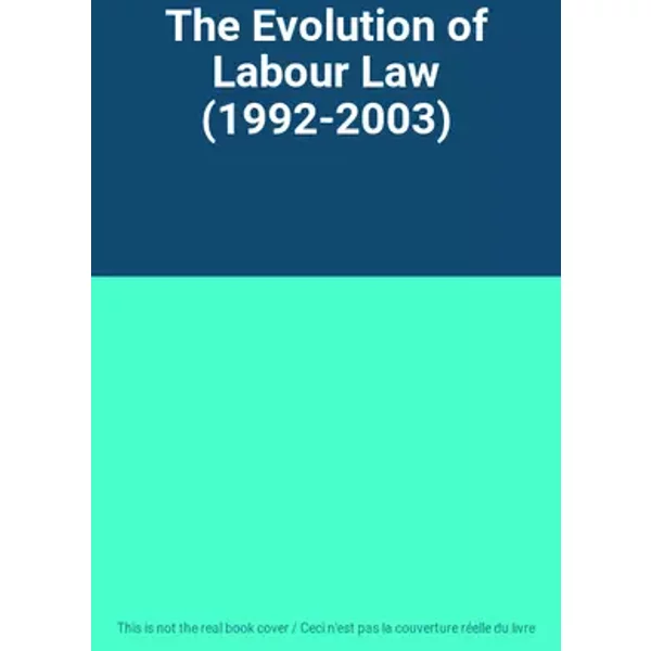 The Evolution of Labour Law (1992-2003)