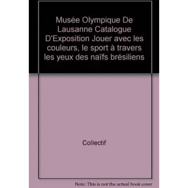 Jouer avec les couleurs:le sport a travers les yeux des naifs bresiliens - Collectif