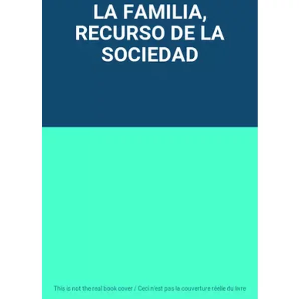LA FAMILIA, RECURSO DE LA SOCIEDAD