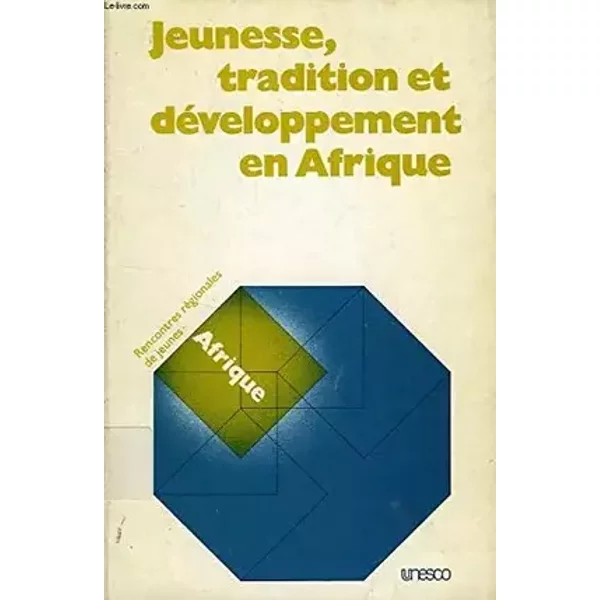 Jeunesse, tradition et developpement en afrique - unknown author
