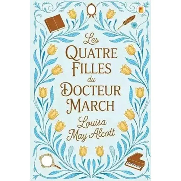 Les Quatre Filles du Docteur March (Little Women) (French Edition) - Louisa May Alcott