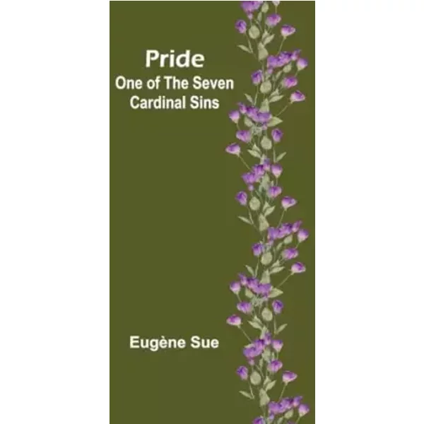 Pride: One of the Seven Cardinal Sins - Eugène Sue