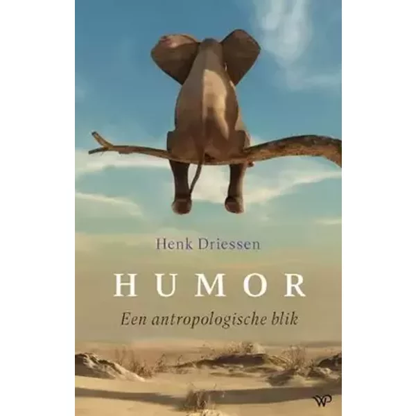 Humor: Een antropologische blik - Henk Driessen