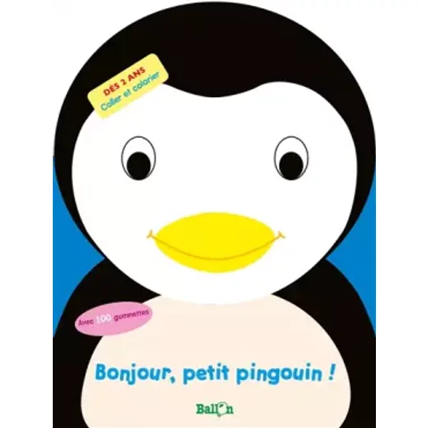 Bonjour Petit Pingouin !: Avec 100 Gommettes - Unknown Author-image