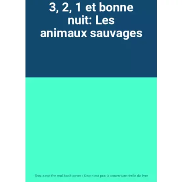3, 2, 1 et bonne nuit: Les animaux sauvages
