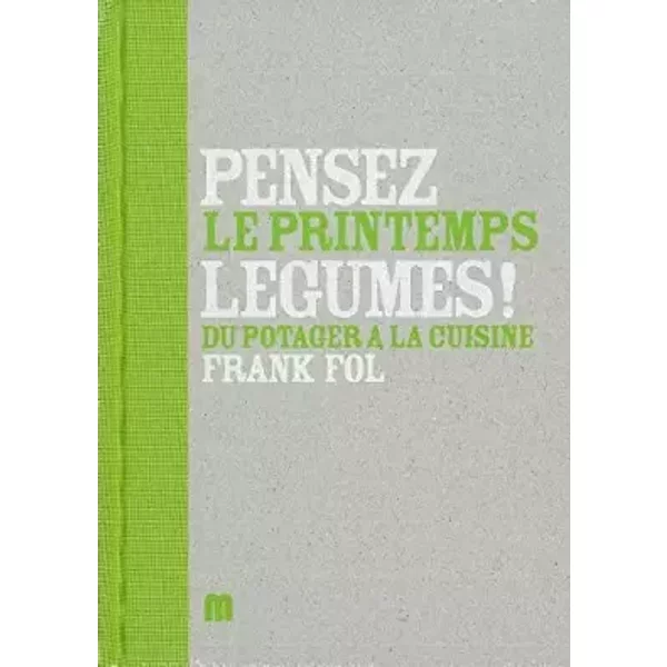 Pensez Legumes ! Le Printemps Vol2: Du Potager A La Cuisine - Collectif-image