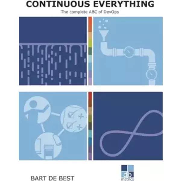 Devops Continuous Everything: The Complete Abc Of Devops - Bart De Best-image
