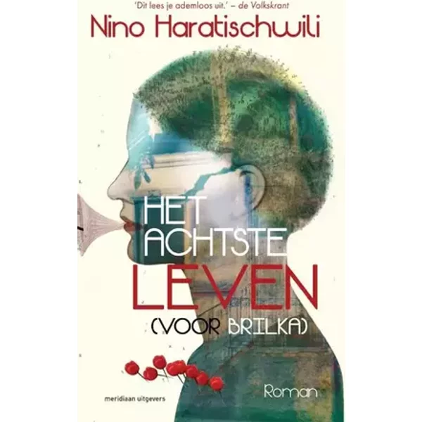 Het achtste leven (voor Brilka) - Nino Haratischwili